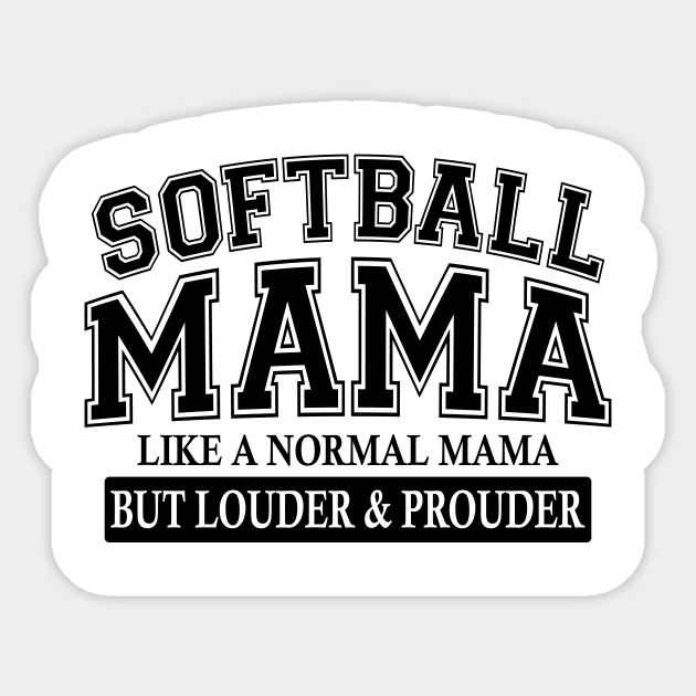 Softball Mama Like A Normal Mama But Louder And Prouder Sticker by Jenna Lyannion